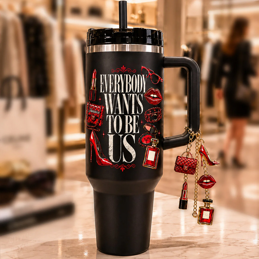 Everybody Wants To Be Us - Personalized Insulated Tumbler