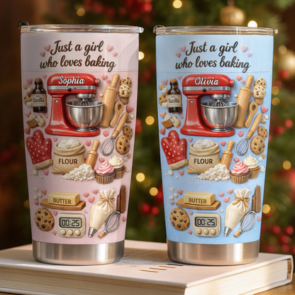 Just A Girl Who Loves Baking, Personalized Tumbler, Gift For Bakers