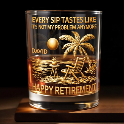 Every Sip Tastes Like Happy Retirement, Personalized Custom Whiskey Glass