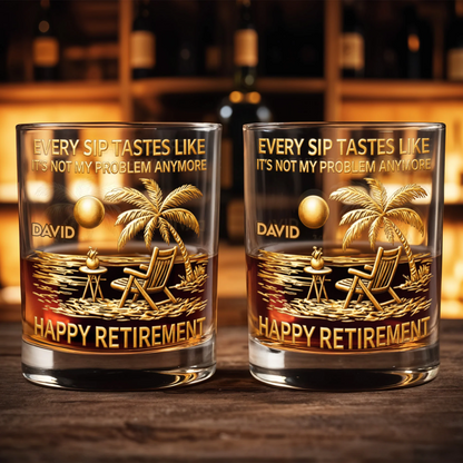 Every Sip Tastes Like Happy Retirement, Personalized Custom Whiskey Glass