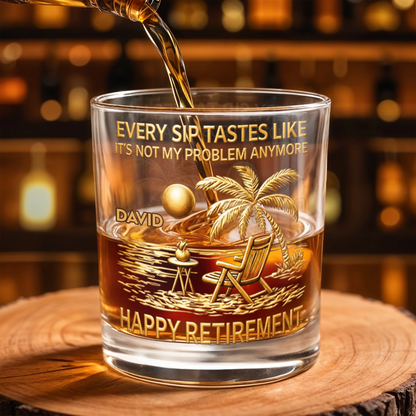 Every Sip Tastes Like Happy Retirement, Personalized Custom Whiskey Glass